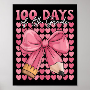 100 Tage Mädchen der 6. Klasse Niedlich Bow 100. T Poster