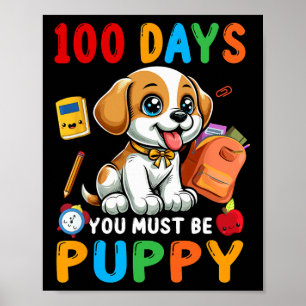 100 Tage müssen Sie Welpe 100 Tage Schulkat sein Poster