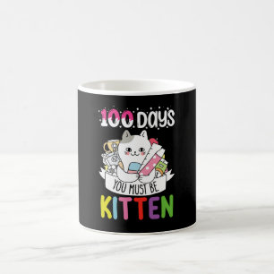 100 Tage musst du ein Kätzchen der Schule sein Kaffeetasse