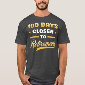 100 Tage näher an der Rente Lustige Feier T-Shirt