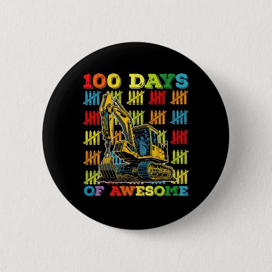 100 Tage Phantastischer Bagger 100. Schultag Button (Vorderseite)