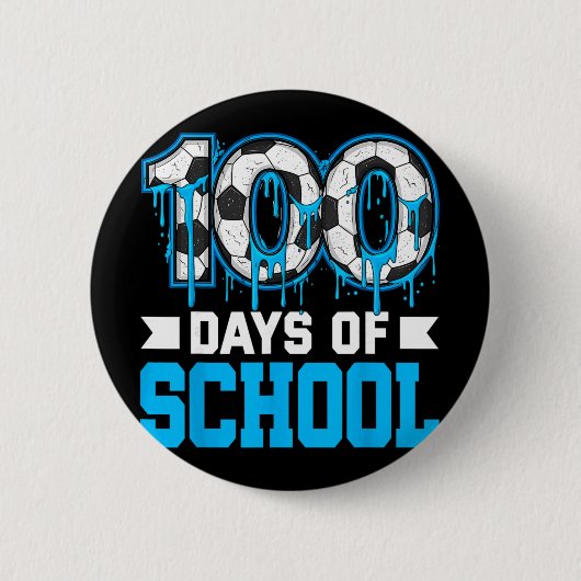 100 Tage Schule Fußball-Drip 100. Schultag Button (Vorderseite)