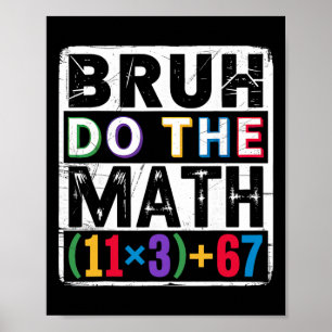 100 Tage Schule Mathe-Gleichung Bruh Rechne Nach 1 Poster