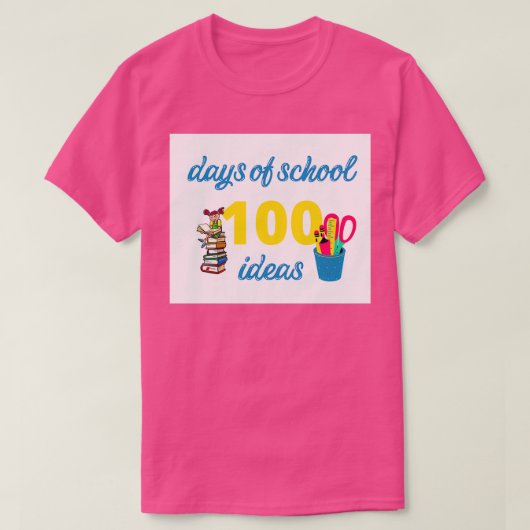 100 Tage Schule t Ideen T-Shirt (Design vorne)