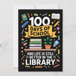 100 Tage Schule Und Das Leben Ist Immer Noch Besse Einladung