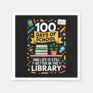 100 Tage Schule Und Das Leben Ist Immer Noch Besse Serviette