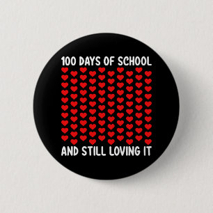 100 Tage Schule und ich liebe es noch immer Herzen Button