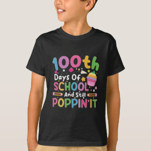 100 Tage Schule und immer noch Poppin' Mädchen T-Shirt