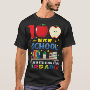 100 Tage Schule und Leben sind noch besser in der T-Shirt