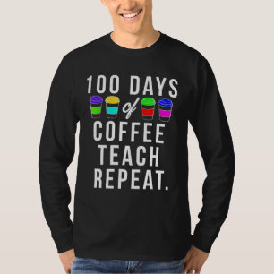 100 Tage Schulgeschenk für Lehrer, die Coff Liebe T-Shirt