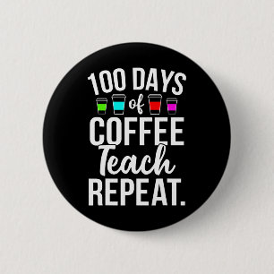 100 Tage Schulkaffee Lover Lehrer 100 Tage Button