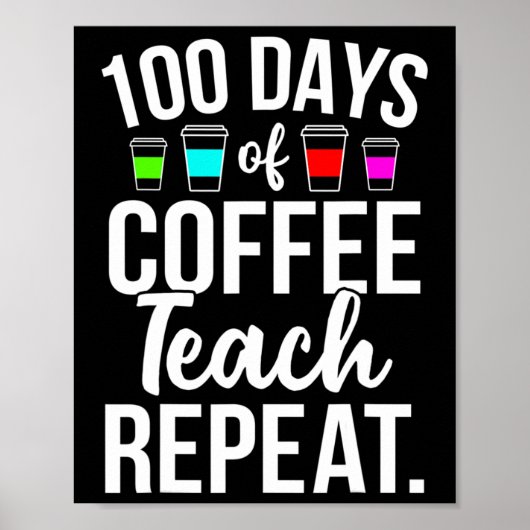 100 Tage Schulkaffee Lover Lehrer 100 Tage Poster (Vorne)