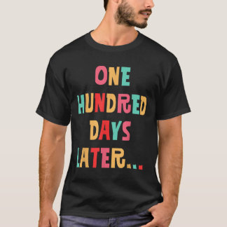 100 Tage später 100. Schullehrer T-Shirt