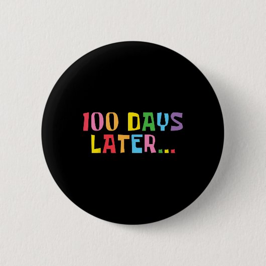100 Tage später 100. Schullehrertag Kinder Button (Vorderseite)