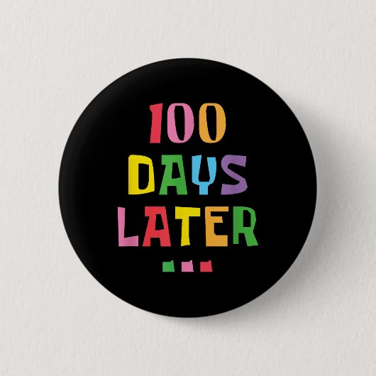 100 Tage später 100. Schullehrertag Kinder Button (Vorderseite)