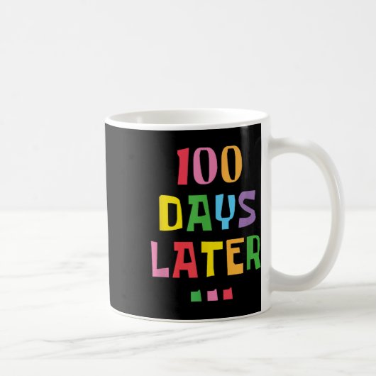 100 Tage später 100. Schullehrertag Kinder Kaffeetasse (Rechts)