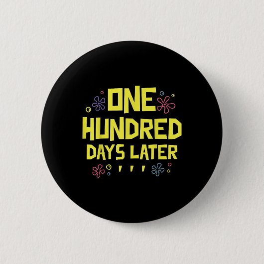 100 Tage später 100. Schultag 100 Button (Vorderseite)