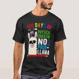 100 Tage Sportunterricht Kein Prob Llama 100. T-Shirt