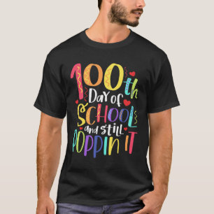 100 Tage und immer noch Poppin es 100. Tag der Sch T-Shirt