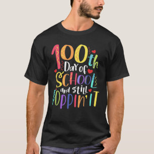 100 Tage und immer noch Poppin es 100. Tag der Sch T-Shirt