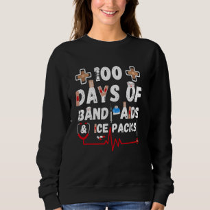 100 Tage Verbände & Eisbeutel Krankenschwester 100 Sweatshirt