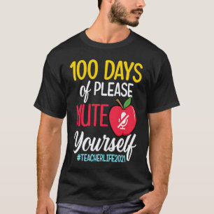 100 Tage virtueller Schule Lehrer Bitte Sie stumm T-Shirt