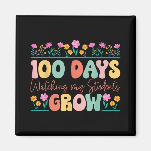100 Tage wachsende Blume Lehrer 100. Tag Magnet (Vorne)