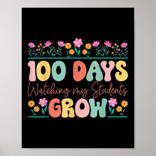 100 Tage wachsende Blume Lehrer 100. Tag Poster (Vorne)