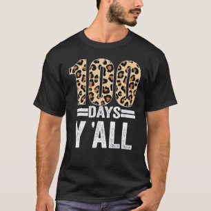 100 Tage Y'ALL Leopard Lehrer Schüler 100. Tag o T-Shirt