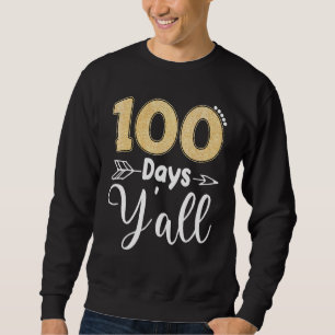 100 Tage Y'all Southern Teacher Students 100 Days Sweatshirt