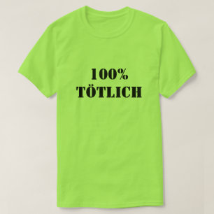 100% Tötlich 100 % tödlich T-Shirt