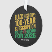 100-Year Black History Subscription Status Renewed Ornament (Vorderseite)