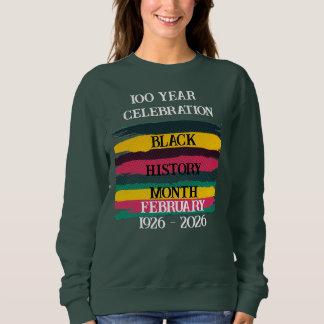 100 year celebration black history month 2026 sweatshirt