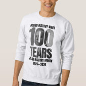 100 Years Negro History Week Black HIstory Month Sweatshirt (Vorderseite)
