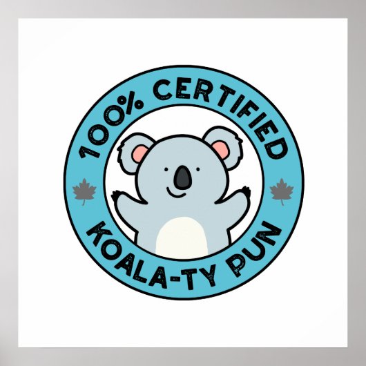 100% zertifizierter Koala-ty Pun Funny Koala Pun Poster (Vorne)