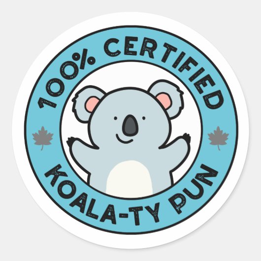 100% zertifizierter Koala-ty Pun Funny Koala Pun Runder Aufkleber (Vorderseite)