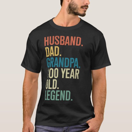 100th Birthday Husband Dad Grandpa Year Old Legend T-Shirt (Vorderseite)