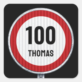 100th Birthday Speed Limit Sign - ANY AGE Quadratischer Aufkleber