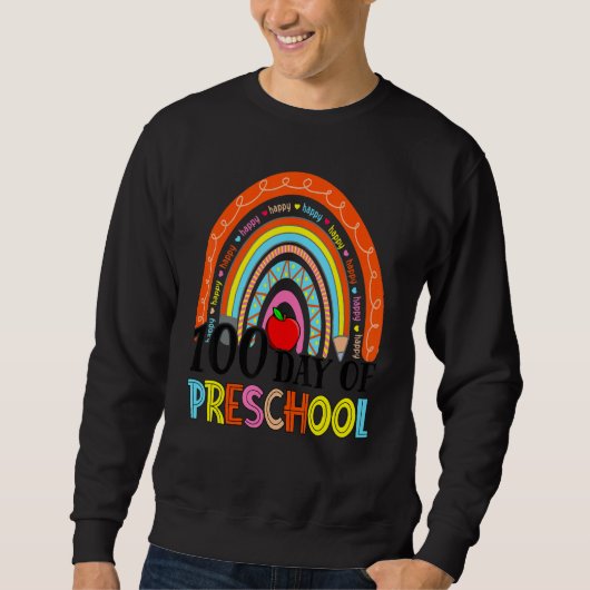 100th Day Of Preschool Teacher 100 Days Smarter Ra Sweatshirt (Vorderseite)