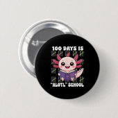 100th Day Of School 100 Days Is Alotl School Axolo Button (Vorne & Hinten)