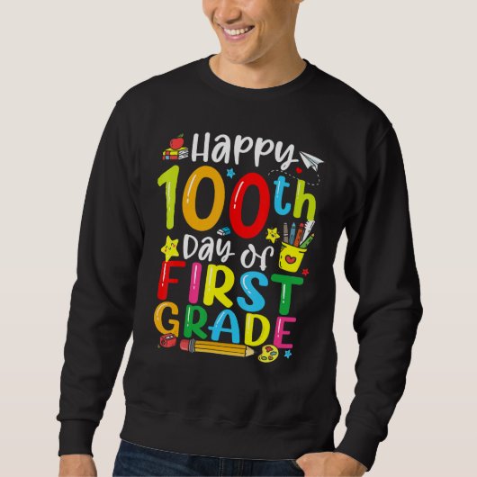 100th Day Of School 1st First Grade Teacher Studen Sweatshirt (Vorderseite)