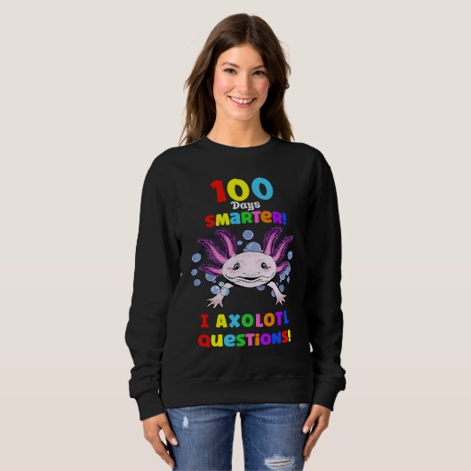100th Day Of School First 100 Days Smarter Axolot Sweatshirt (Vorne ganz)