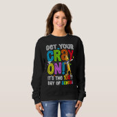 100th Day of School Get Your Cray On Funny Teacher Sweatshirt (Vorne ganz)