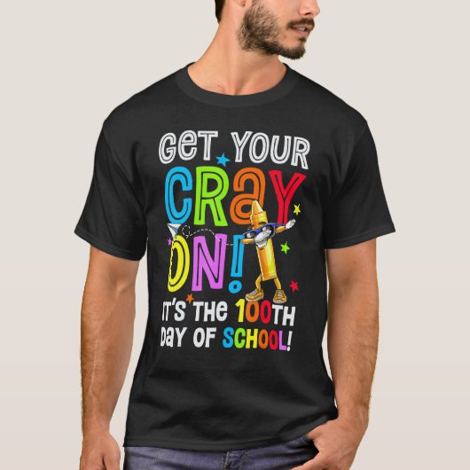 100th Day of School Get Your Cray On Funny Teacher T-Shirt (Vorderseite)