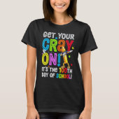 100th Day of School Get Your Cray On Funny Teacher T-Shirt (Vorderseite)