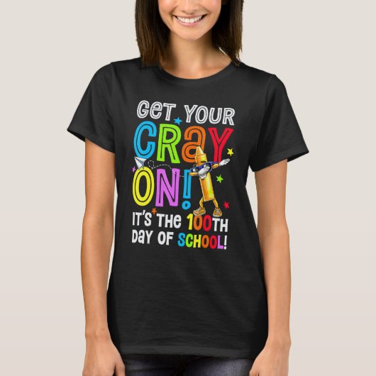100th Day of School Get Your Cray On Funny Teacher T-Shirt (Vorderseite)