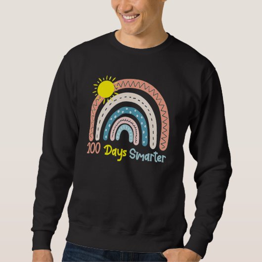 100th Day Of School Teacher 100 Days Smarter Rainb Sweatshirt (Vorderseite)