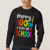 100th Day of School Teachers Kids Child Happy 100 Sweatshirt (Vorderseite)
