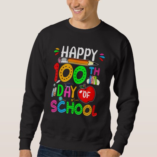 100th Day of School Teachers Kids Child Happy 100 Sweatshirt (Vorderseite)