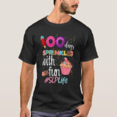 100th Day Sprinkled With Fun Cupcake SLP Life Smar T-Shirt (Vorderseite)